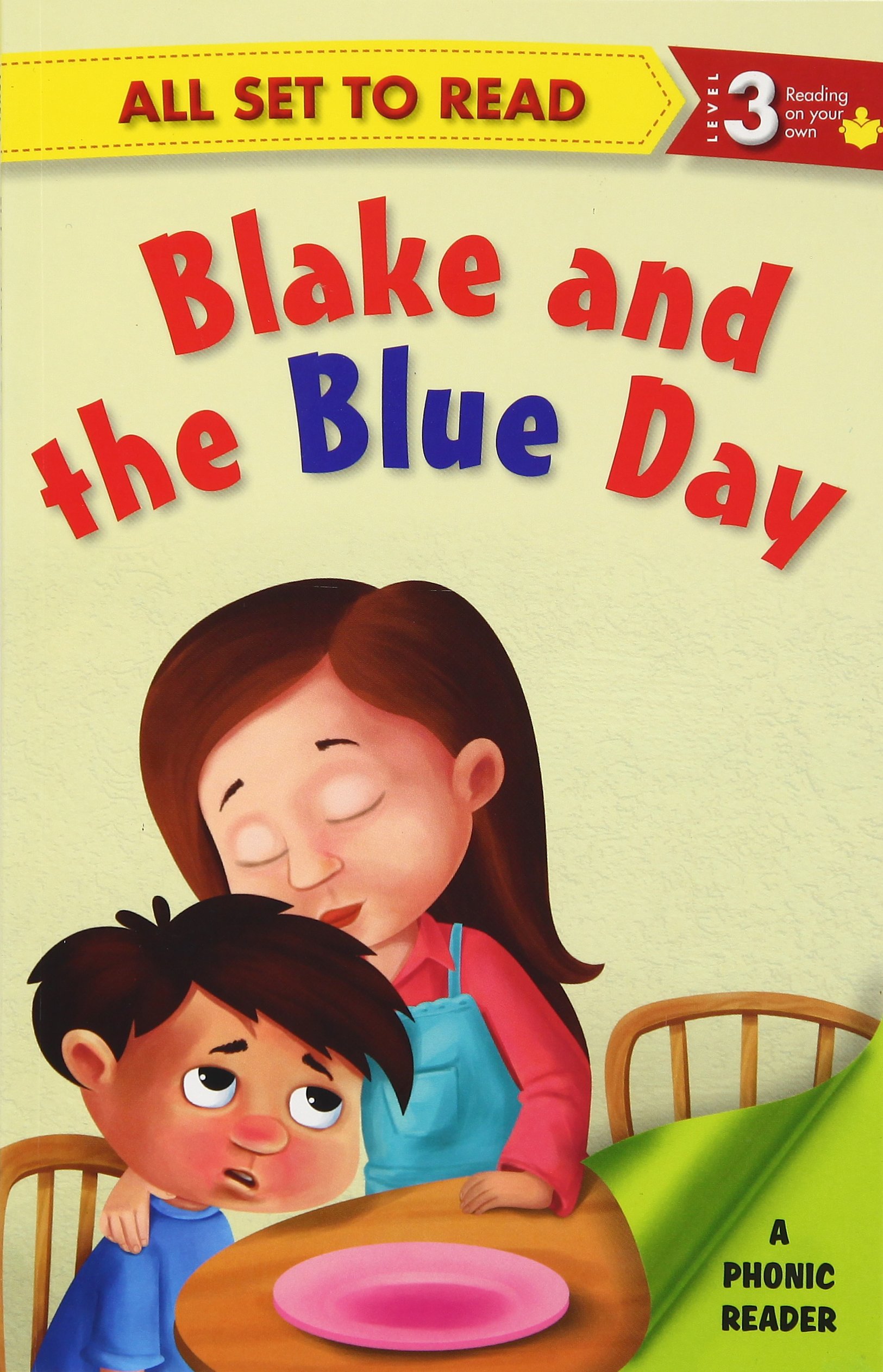 All Set To Read: A Phonic Reader - LEVEL 3 -Reading on your own : BLAKE AND THE BLUE DAY