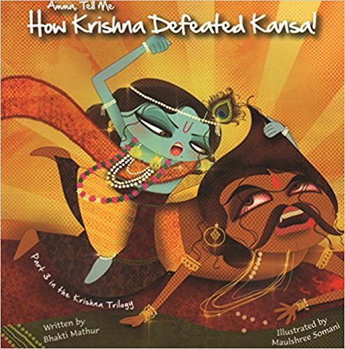 AMMA TELL ME HOW KRISHNA DEFEATED KANSA - Part 3 in the Krishna Trilogy