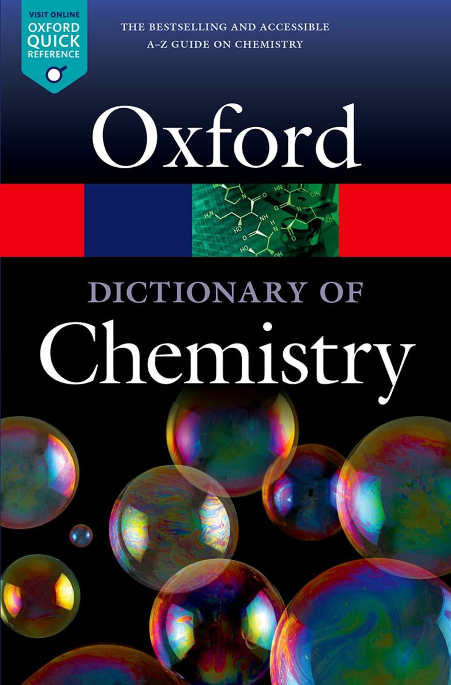 Oxford Quick Reference Series- OXFORD DICTIONARY OF CHEMISTRY - The bestselling and accessible A-Z guide on Chemistry