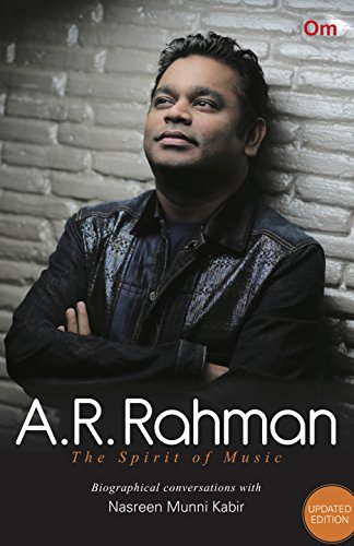 A.R.RAHMAN - The Spirit of Music. Biographical Conversations with Nasreen Munni Kabir. Updated Edition.