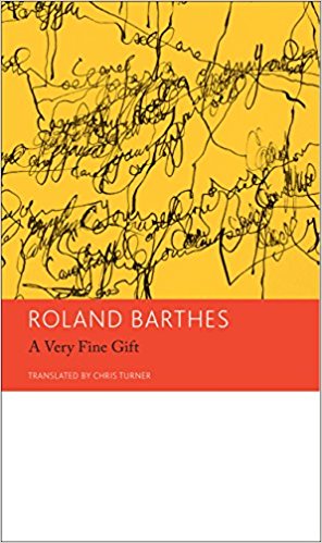 A VERY FINE GIFT AND OTHER WRITINGS ON THEORY - ESSAYS AND INTERVIEWS Book Theme Volume One by ROLAND BARTHES