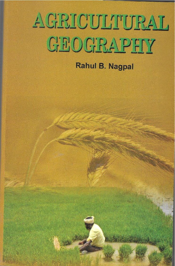 Agricultural Geography - Rahul B. Nagpal