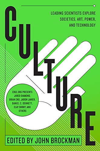 CULTURE : LEADING SCIENTISTS EXPLORE SOCIETIES, ART, POWER AND TECHNOLOGY