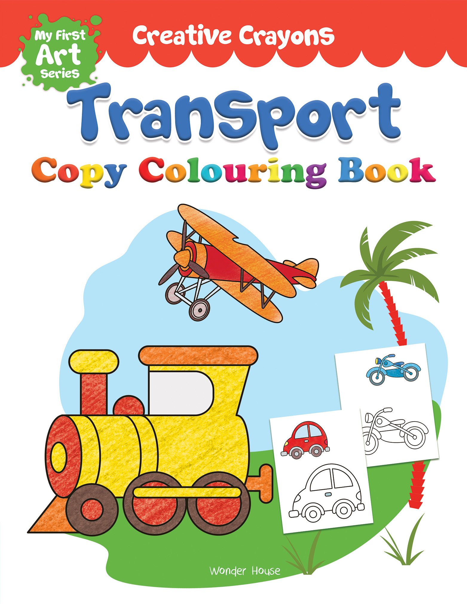 Creative Crayons - Transport : My First Art Series - Crayon Copy Colouring Books
