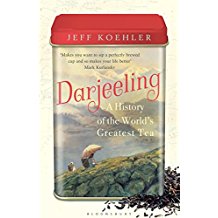 DARJEELING A HISTORY OF THE WORLDS GREATEST TEA