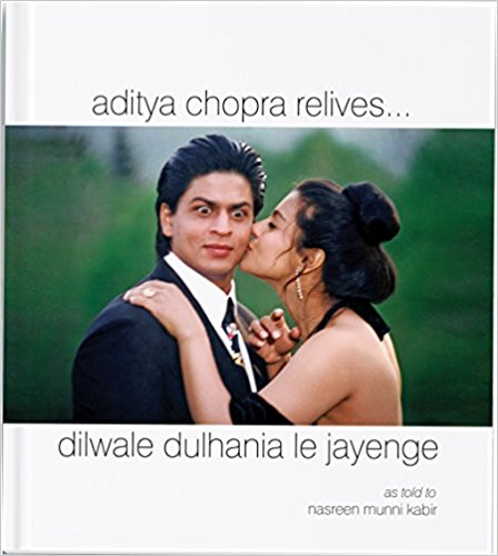 Aditya Chopra Relives    dilwale dulhania le jayenge    As Told to Nasreen Munni Kabir