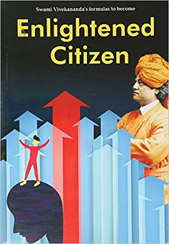 SWAMI VIVEKANANDA'S FORMULAS TO BECOME : ENLIGHTENED CITIZEN