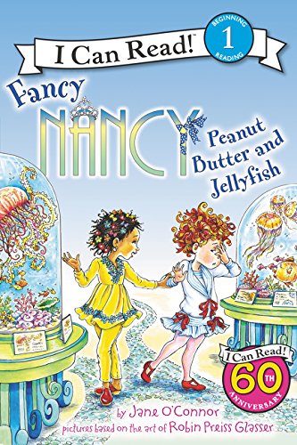 I CAN READ! BEGINNING 1 READING : FANCY NANCY : PEANUT BUTTER AND JELLYFISH