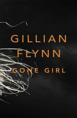 GONE GIRL by GILLIAN FLYNN - There are two sides to every story.