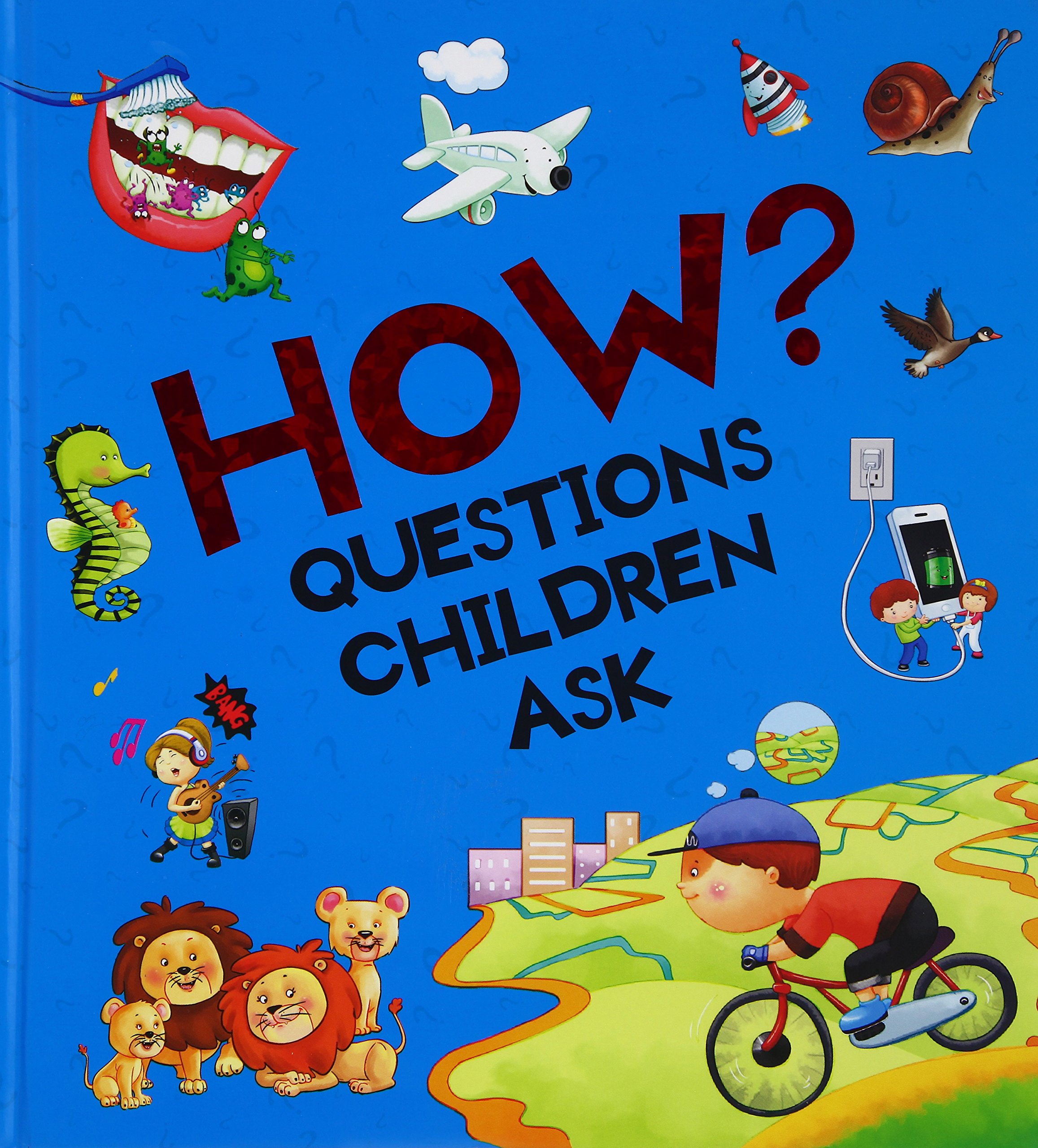 Questions Children Ask : HOW?