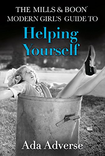 THE MILLS & BOON MODERN GIRL'S GUIDE TO : HELPING YOURSELF