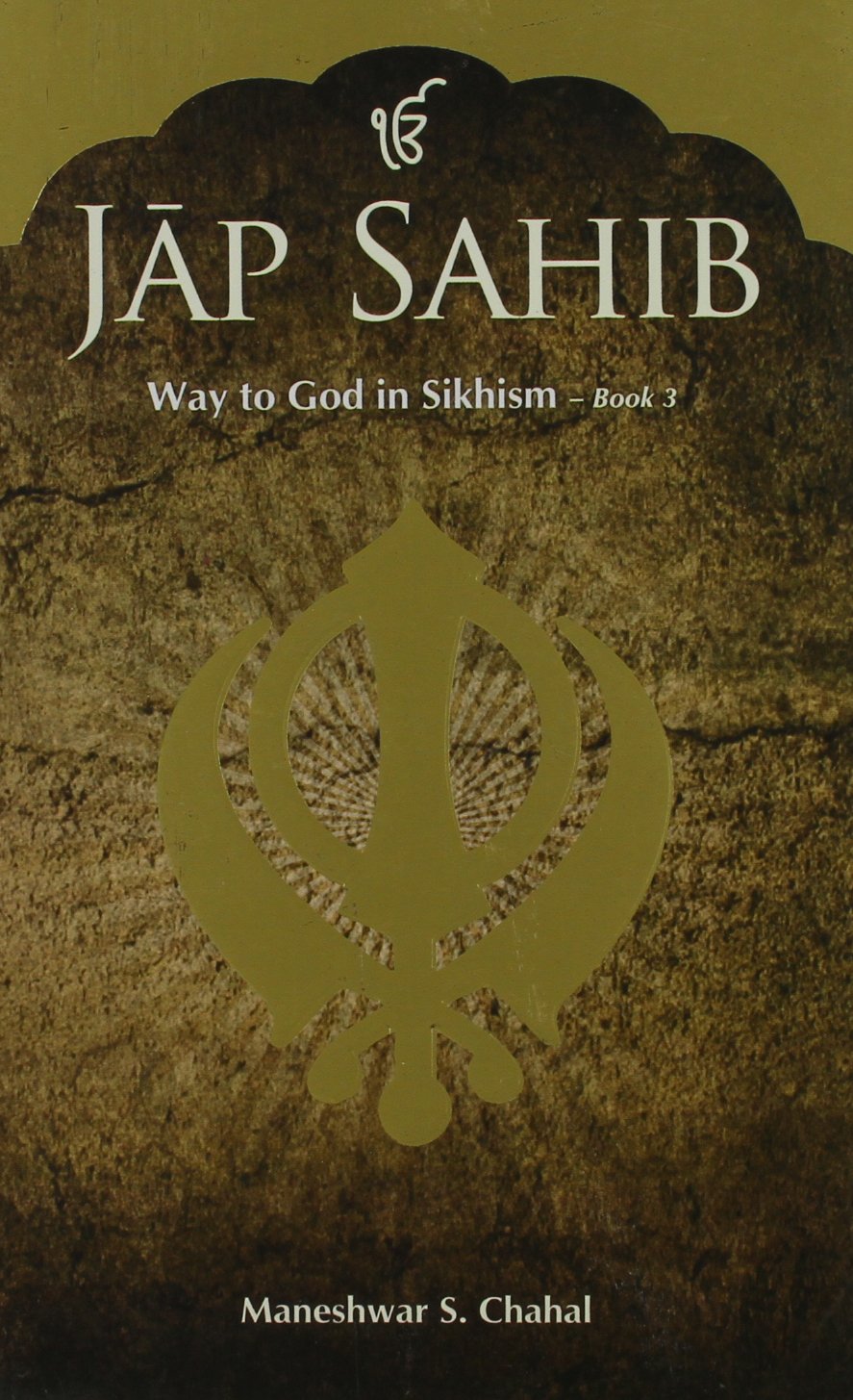 JAP SAHIB - WAY TO GOD IN SIKHISM : BOOK 3
