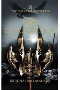 ARYAVARTA CHRONICLES - BOOK 3 : KURUKSHETRA - The epic as it was never told before