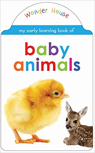 My early learning book of Baby Animals : Attractive Shape Board Books For Kids