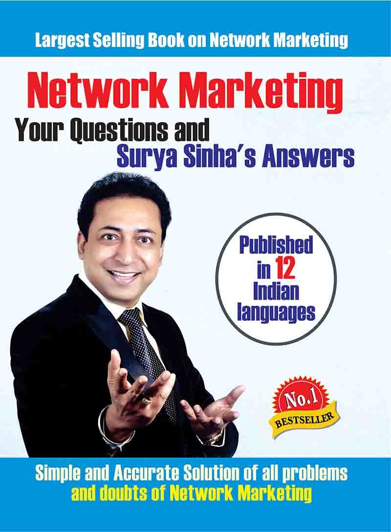 NETWORK MARKETING - Your Questions & Surya Sinha's Answers - Simple and Accurate solution of all problems and doubts of Network Marketing. Largest Selling Book on Network Marketing. Published in 12 Indian Languages.