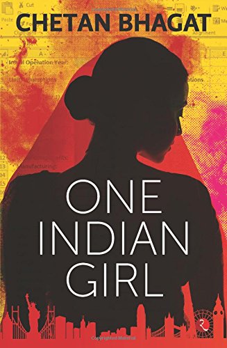 ONE INDIAN GIRL - BY Chetan Bhagat