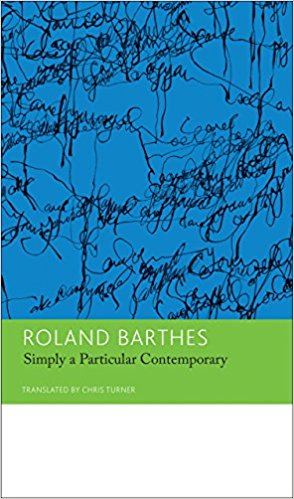 SIMPLY A PARTICULAR CONTEMPORARY INTERVIEWS 1970-79 - ESSAYS AND INTERVIEWS Book Theme Volume Five by ROLAND BARTHES