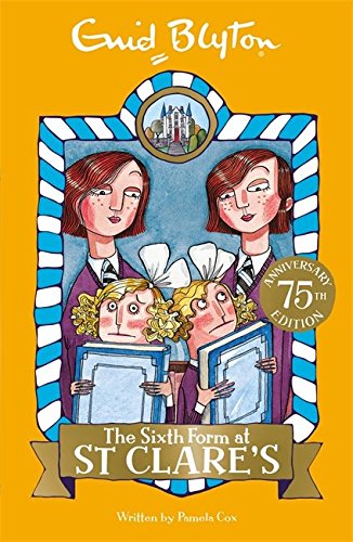 75TH ANNIVERSARY EDITION: Book 9: THE SIXTH FORM AT ST CLARE'S 