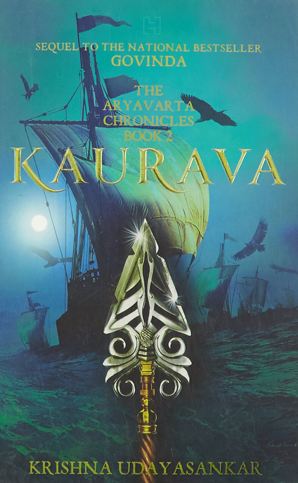 THE ARYAVARTA CHRONICLES - BOOK 2 : KAURAVA : Nothing left to fight for is nothing left to lose...