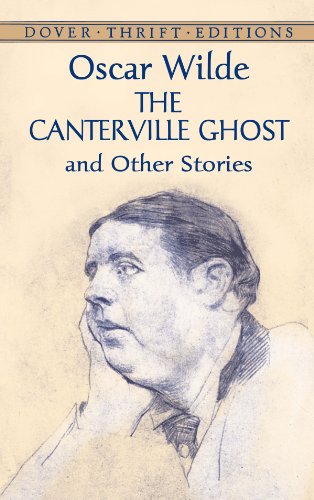 Dover Thrift Editions: THE CANTERVILLE GHOST AND OTHER STORIES  