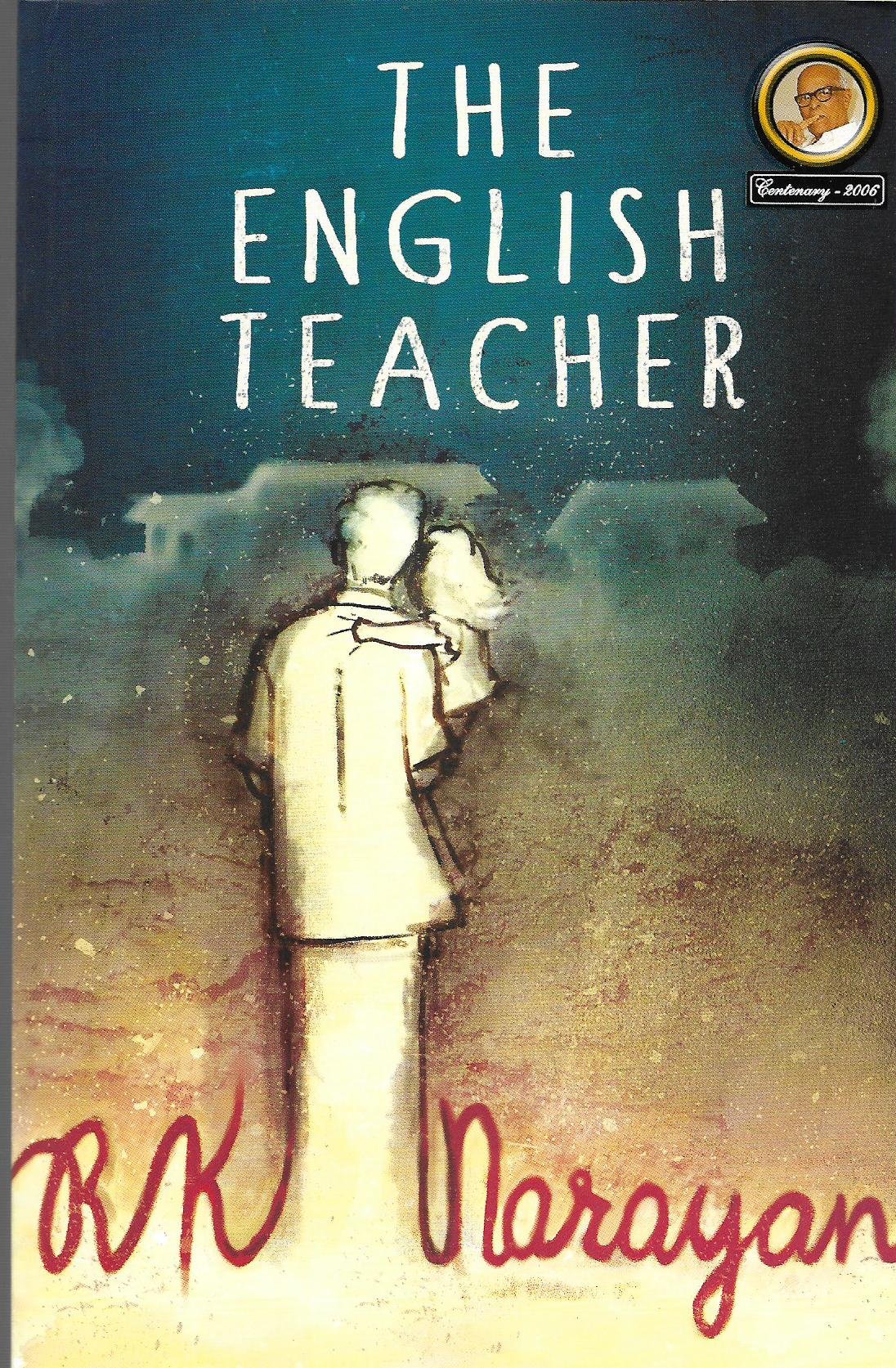 R K Narayan's : THE ENGLISH TEACHER