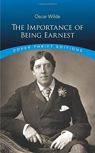 Dover Thrift Editions: THE IMPORTANCE OF BEING EARNEST