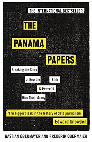 THE PANAMA PAPERS Breaking the Story of How the Rich and Powerful Hide their Money by FREDERIK OBERMAIER AND BASTIAN OBERMAIER