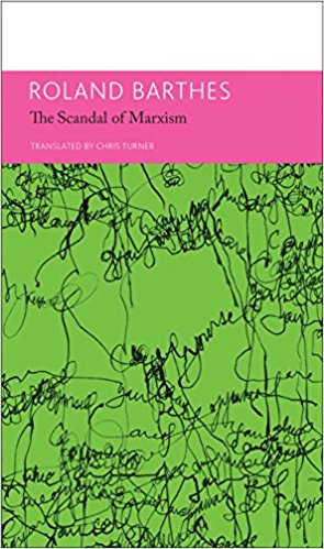 THE SCANDAL OF MARXISM AND OTHER WRITINGS ON POLITICS - ESSAYS AND INTERVIEWS  Book Theme Volume Two by ROLAND BARTHES
