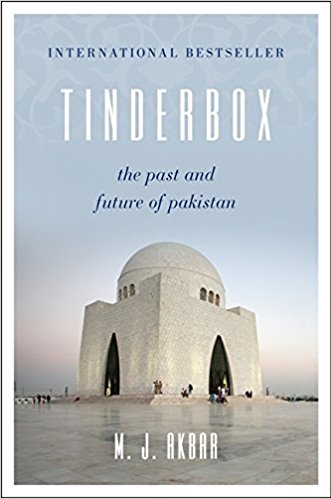 TINDERBOX by M J AKBAR the past and future of Pakistan