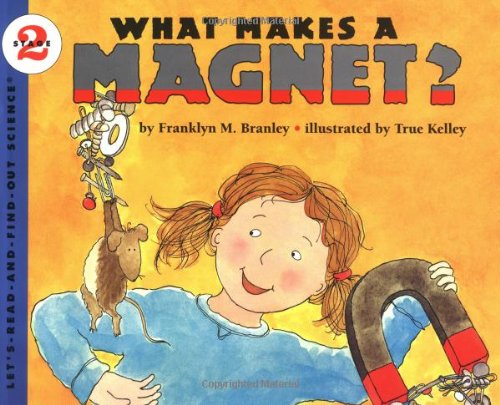 LET'S- READ- AND- FIND-OUT-SCIENCE : STAGE 2 : WHAT MAKES A MAGNET?