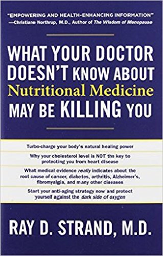 WHAT YOUR DOCTOR DOESN'T KNOW ABOUT NUTRITIONAL MEDICINE MAY BE KILLING YOU : Turbo-Charge your Body's Natural Healing Power; Why Your Cholesterol Level Is Not The Key To Protecting You From Heart Disease; What Medical Evidence Really Indicates, etc.