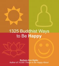 1325 BUDDHIST WAYS TO BE HAPPY