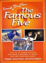 THE FAMOUS FIVE : THREE EXCITING ADVENTURES! - FIVE GO TO DEMON'S ROCKS, FIVE HAVE A MYSTERY TO SOLVE & FIVE ARE TOGETHER AGAIN