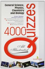4000 QUIZES : ON GENERAL SCIENCE, PHYSICS, CHEMISTRY AND BIOLOGY
