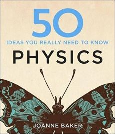 50 IDEAS YOU REALLY NEED TO KNOW : PHYSICS