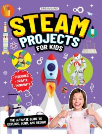 STEAM Projects for Kids Age 7 and Up 