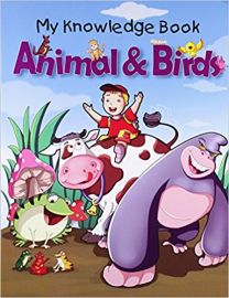 My Knowledge Book ANIMAL AND BIRDS