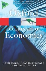 OXFORD DICTIONARY OF ECONOMICS - Fully up-to-date and jargon-free coverage of economics. Over 3400 terms on all aspects of economic theory and practice.