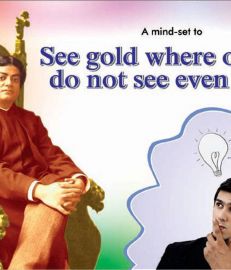 A MINDSET TO SEE GOLD - WHERE OTHERS DO NO SEE EVEN DUST : BASED ON SWAMI VIVEKANANDA'S MESSAGE