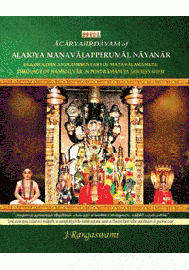 Acaryahrdayam of Alakiya Manavalapperumal Nayanar : Translation and Commentary of Manavalamamuni: Theology of Nammalvar in Post-Ramanuja Srivaisnavism (2 Vols.)