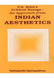 T.S Elliot's Critical Essays: An Approach from INDIAN AESTHETICS