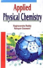 Applied Physical Chemistry - Raghavendra Reddy & Narayan Goswami