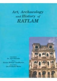 Art, Archaeology and History of Ratlam (including Extracts of old State Gazetteers)