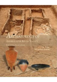 Archaeology of Amaravathi River Valley: Porunthal Excavations (2 Vols.)