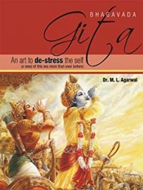 BHAGVADA GITA : AN ART TO DE-STRESS THE SELF (A NEED OF THIS ERA MORE THEN EVER BEFORE) - HINDI