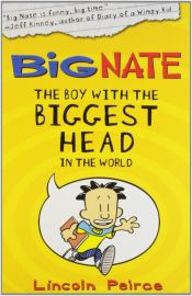 BIG NATE : THE BOY WITH THE BIGGEST HEAD IN THE WORLD