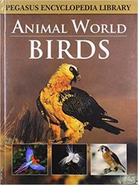 Pegasus Encyclopedia Library ANIMAL WORLD BIRDS