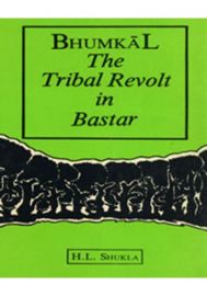 Bhumkal : The Tribal Revolt in Bastar