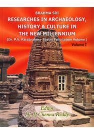 Brahma Sri : Researches in Archaeology, History & Culture in the New Millennium (Dr. P.V. Parabrahma Sastry Felicitation Volume)
