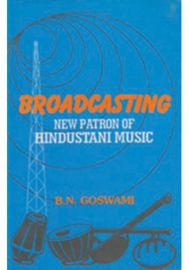 Broadcasting: New Patron of Hindustani Music